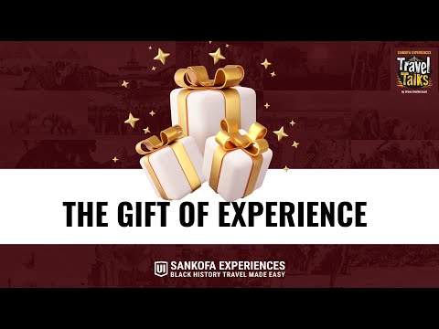 Travel Talk - Sankofa Experiences - The Gift of Experience through Travel