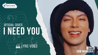 Sam Mangubat - I Need You (Lyric Visualizer)