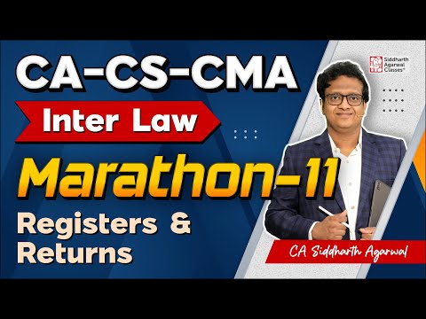 CA-CMA Inter Law Marathon 11 | Registers & Returns | 100% Revision | Siddharth Agarwal Law