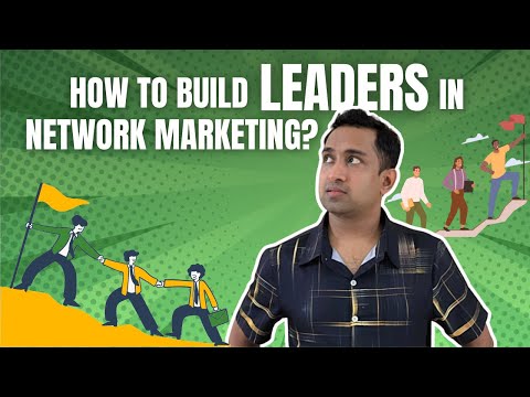 How to Build Leaders in Network Marketing?