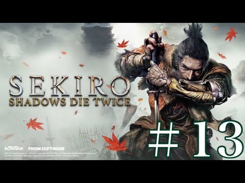 #13 SEKIRO〜VS梟おやじからの破壊僧との激戦〜