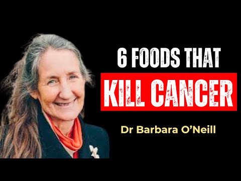 Dr  Barbara O'Neill Reveals 6 Shocking Foods That STARVE CANCER CELLS