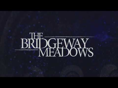 TRAILER: "The Bridgeway Meadows"