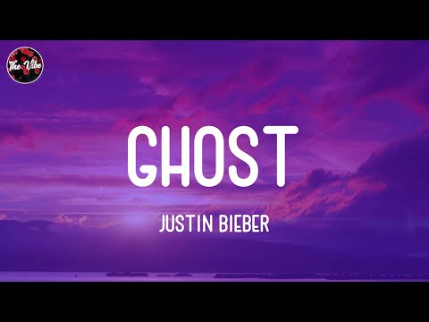 Justin Bieber - Ghost (Lyrics)