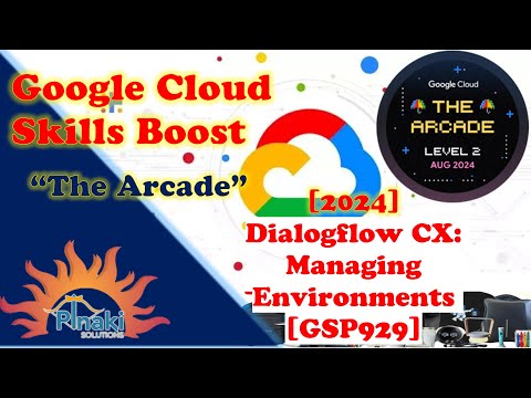 [2024-Aug The Arcade Level 2] Dialogflow CX: Managing Environments [GSP929]