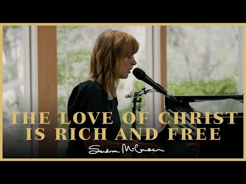 The Love Of Christ Is Rich And Free (Canyon Sessions) | Sandra McCracken