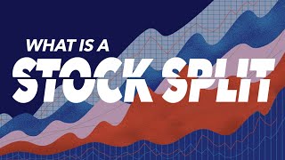 What is a Stock Split? (and how does it work?)