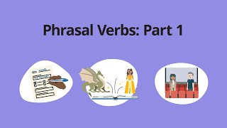 Phrasal Verbs: Part 1 – Grammar & Verb Tenses