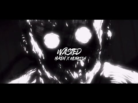 wasted - ft. GON FREECSS /  [HVKEN X MURKIS,Chair,NIGHTCORE,Juice WRLD]