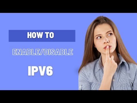 How to Enable or Disable IPv6