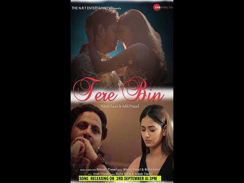 Tere Bin- Official video music...New Song 2021 ll Nitish Tiwari, Aditi Prasad, Richa kalra