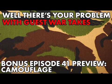 Well There's Your Problem | Bonus Episode 41 PREVIEW: Camouflage