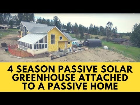 4 Season Passive Solar Greenhouse Attached to a Passive Home