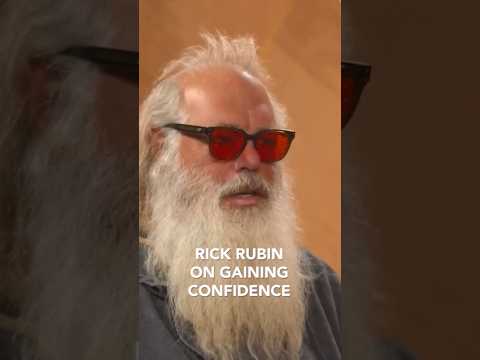 Rick Rubin on finding confidence