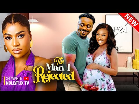 The Man I Rejected - Toosweet Annan, Frances Ben, Sonia Uche, Eucharia Anunobi | Nigerian Love Movie