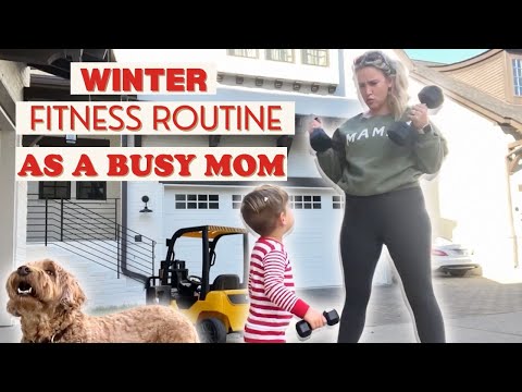 My Winter Routine | Fitness Routine As A Busy Mom