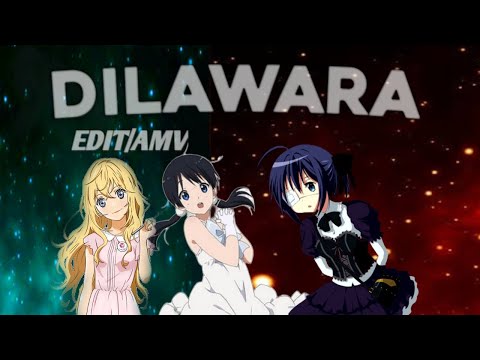 DILAWARA🎶||ANIME MIX||CUTE🥰 EDIT/AMV||