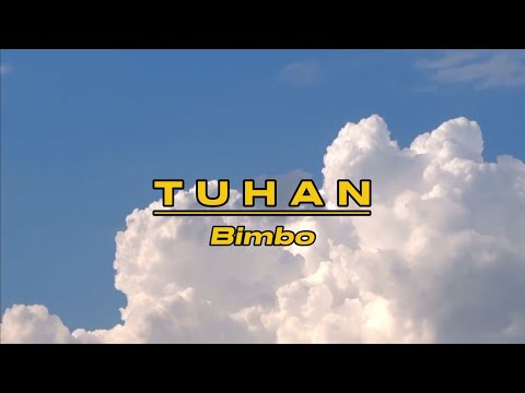 TUHAN by Bimbo (with lyric)