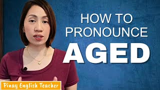 Ways to pronounce AGED