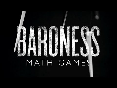 Baroness - Math Games [Making 'Gold & Grey']