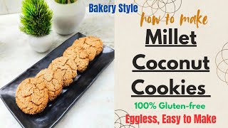 Bakery Style Eggless Millet Coconut Cookies | No Wheat, No Maida, No Sugar healthy millet Cookies