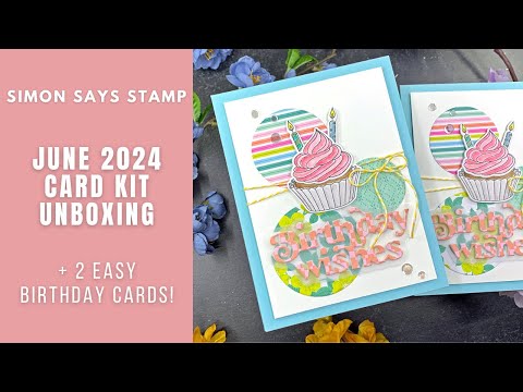 SSS June 2024 Card Kit Unboxing + 2 Birthday Cards!