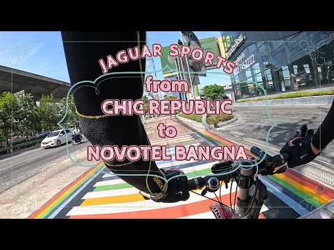 from CHIC REPUBLIC to NOVOTEL BANGNA --- JAGUAR SPORTS ---