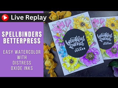 🟣LIVE REPLAY! BetterPress and EASY Oxide Watercolor!