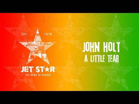 John Holt - A Little Tear (Official Audio) | Jet Star Music