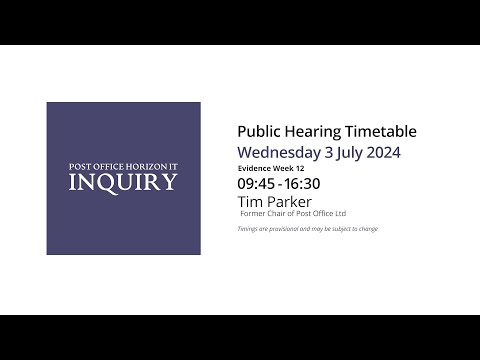 Tim Parker - Day 160 AM (03 July 2024) - Post Office Horizon IT Inquiry