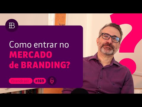 Como entrar no mercado de branding?