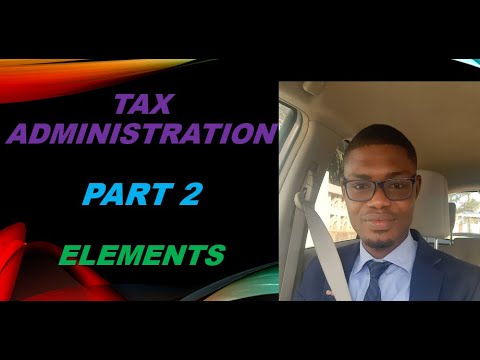 Tax Administration Part 2  Elements of Tax Administration