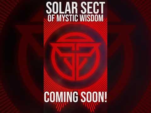 Early Preview - Solar Sect of Mystic Wisdom ~ Nuclear Fusion