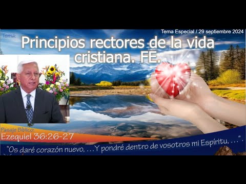 Escuela Dominical: Principios rectores de la vida cristiana. FE. Hno. Noé Díaz Alfaro