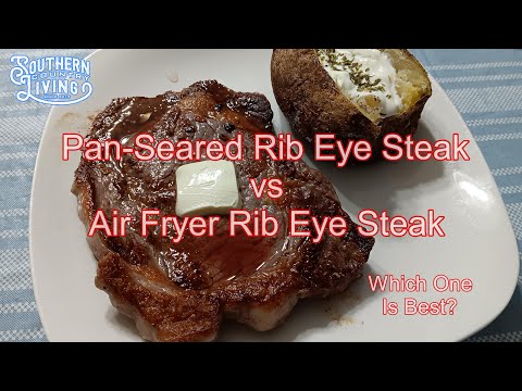 Pan-Seared Rib Eye Steak vs Air Fryer Rib Eye Steak  --   Which One Is Best?