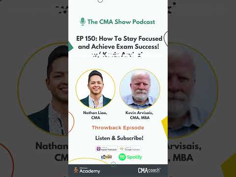 EP 150: [Interview] How To Stay Focused and Achieve Exam Success! w/ Kevin Arvisais, CMA, MBA