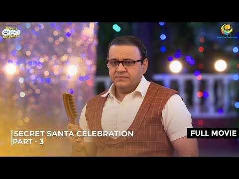 Secret Santa Celebration | FULL MOVIE | Part 3 | Taarak Mehta Ka Ooltah Chashmah