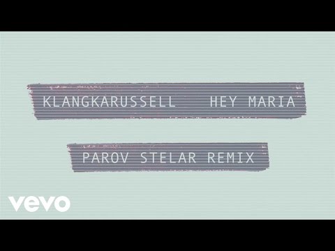 Klangkarussell - Hey Maria (Parov Stelar Remix / Pseudo Video)