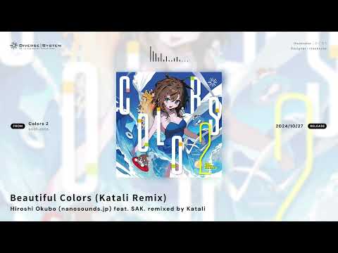 Beautiful Colors (Katali Remix) / Hiroshi Okubo (nanosounds.jp) feat. SAK. remixed by Katali