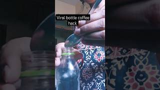 shorts #viral bottle coffee hack #amazingkitchentips #viralvideo #trending