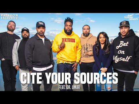 Patreon EXCLUSIVE | Cite Your Sources feat. Dr. Umar Part 1 | The Joe Budden Podcast