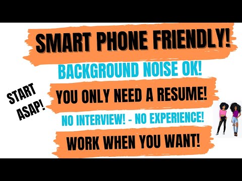 Smart Phone Friendly Background Noise Is Ok! Just Send Your Resume No Interview No Exp! Remote Job