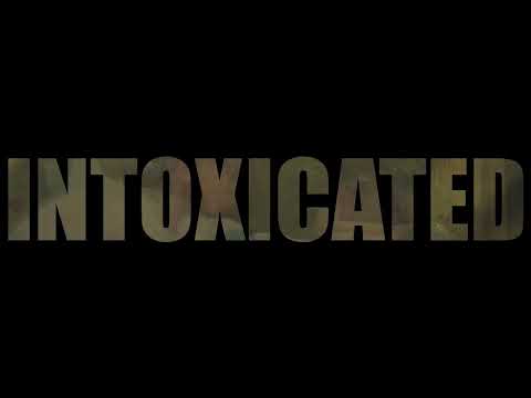 Intoxicated OFFICIAL TEASER (Short Film)