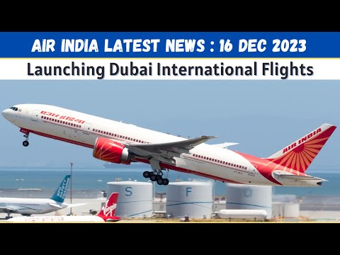 Air India Latest News | Air India Starting New International Flights for Dubai