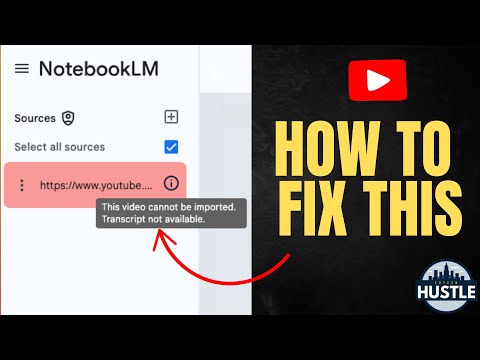 NotebookLM:  How to Fix the YouTube "Transcript Not Available" Error