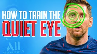 QUIET EYE - A Simple Way to IMPROVE PERFORMANCE