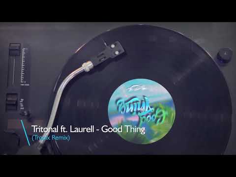 Tritonal feat. Laurell - Good Thing (Tropix Remix)