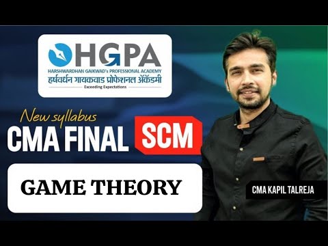 CMA FINAL SCM | GAME THEORY | ICMAI | CMA FINAL | IMP | NEW SYLLABUS | KAPIL TALREJA SIR | HGPA