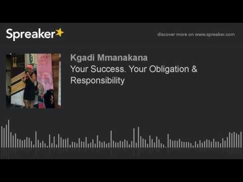 Your Success. Your Obligation & Responsibility (made with Spreaker)