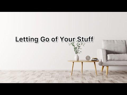 The challenge of letting go of your stuff. Declutter, downsize and live with less.